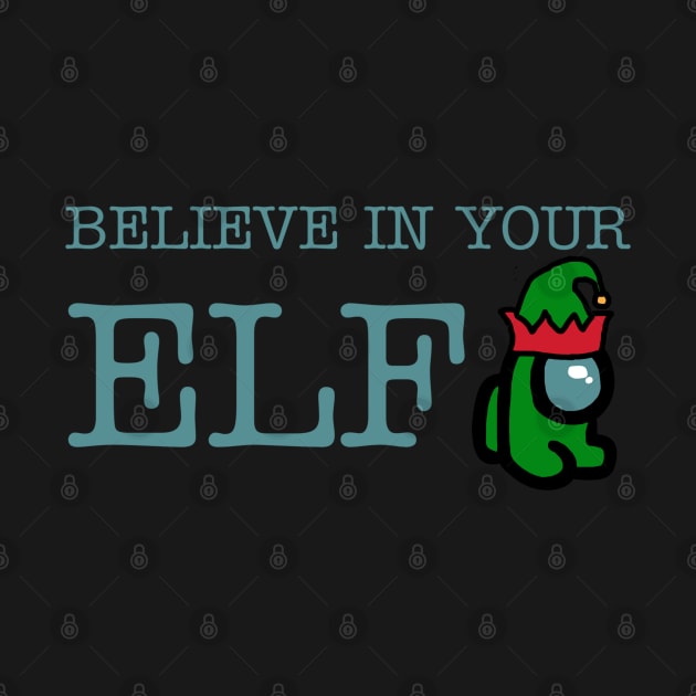 BELIEVE IN YOUR ELF by JERKBASE