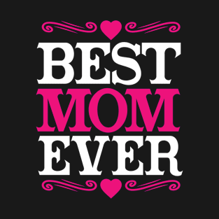 Best Mom Ever T-Shirt