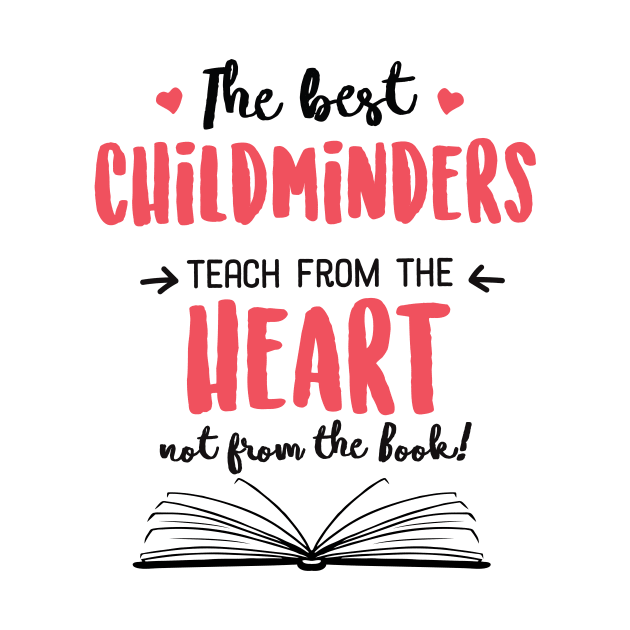 The best Childminders teach from the Heart Quote by BetterManufaktur