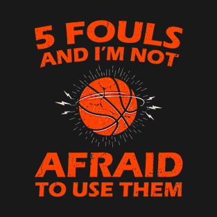 Funny Basketball Player Hoops 5 Fouls T-Shirt