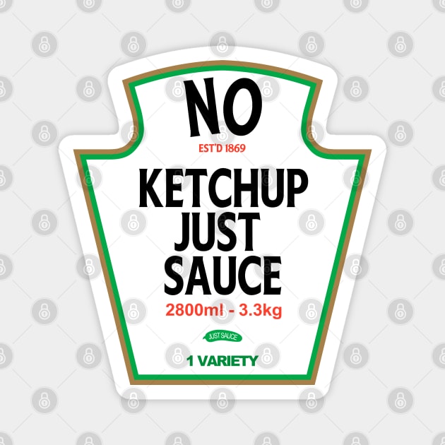 No Ketchup Just Sauce Heinz TeePublic