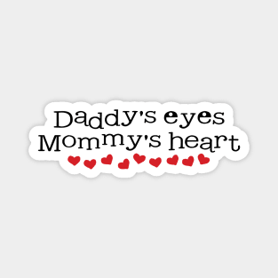 Daddy's Eyes Mommy's Heart Baby Quote Magnet