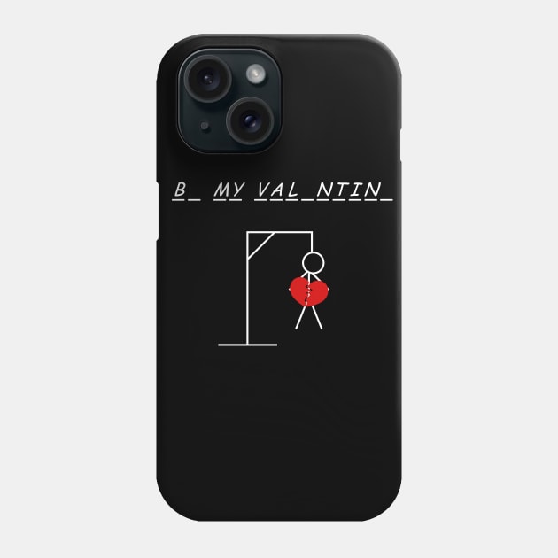 B_ My Val_ntin_ WHT Phone Case by nrGfx