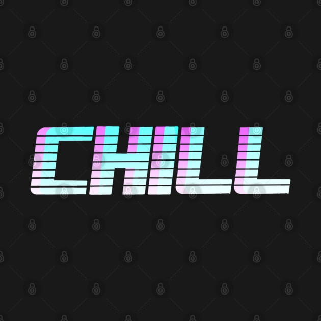 Chill by Eloquent Moxie