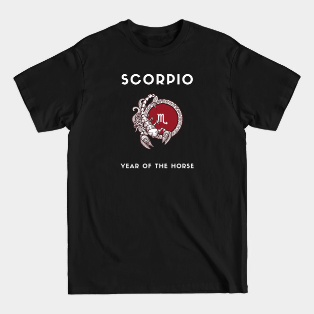 SCORPIO / Year of the HORSE - Zodiac Gift Birthday Gift - T-Shirt