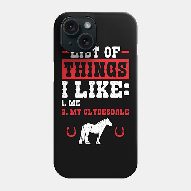 I Like Me And My Clydesdale Phone Case by Peco-Designs