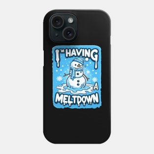 I’m having a meltdown Snowman Winter Holiday Phone Case