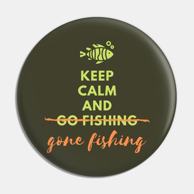 Keep Calm and Go Fishing Pin by Pearla Arts