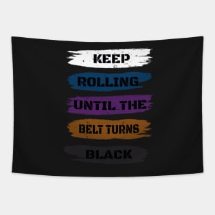 Brazilian Jiu Jitsu Gift - Keep Rolling Black Belt BJJ - Funny Jiujitsu Gift Lover Tapestry