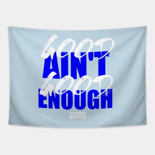 The Good Ain't Good Enough Tee (Vert) Tapestry