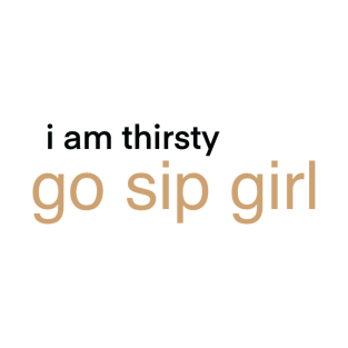 Go Sip Girl Gossip G Meme T-Shirt