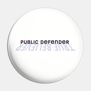 Public Defender / True Believer Pin