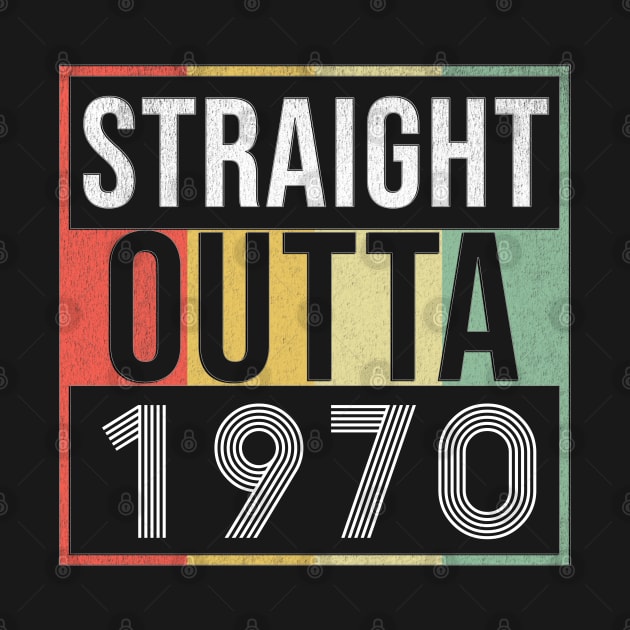 Straight Outta 1970 - Born In 1970 by giftideas