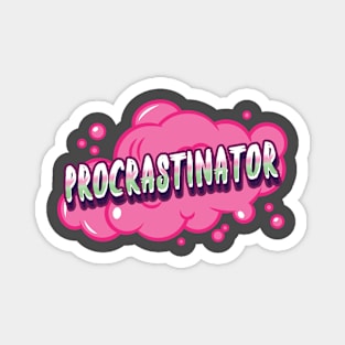 Funny Procrastination Procrastinator Magnet