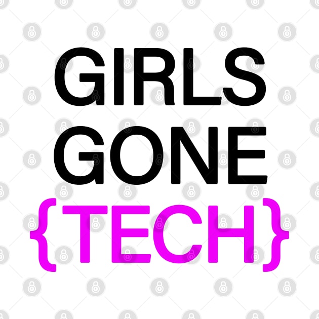 Girls gone tech. A woman's place is in tech. Programming. Women who code. by BlaiseDesign