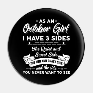 As A October Girl I Have 3 Sides The Quiet & Sweet Pin