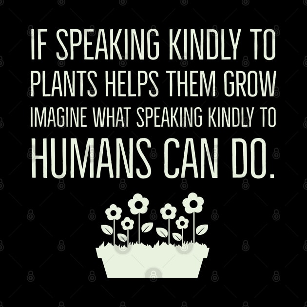 If speaking kindly to plants help them grow by madeinchorley