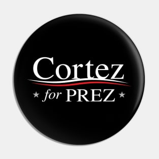 Cortez for Prez (Alexandria Ocasio-Cortez for President) Pin