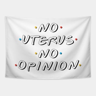 No Uterus No Opinion Tapestry