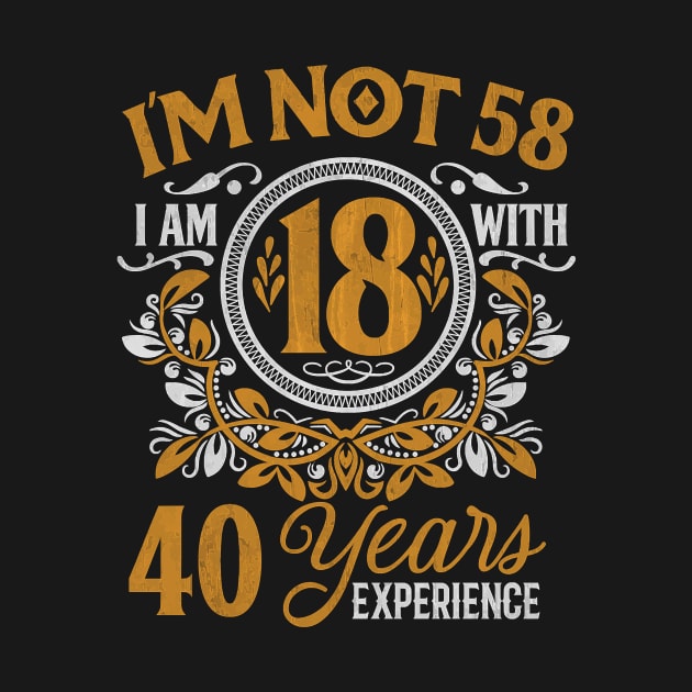 58th Birthday Gift T-Shirt I'm not 58 Years Old Bday Shirt by Hot food