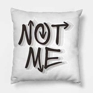 Not Me Pillow