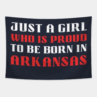 just a girl who is proud to be born in Arkansas Tapestry