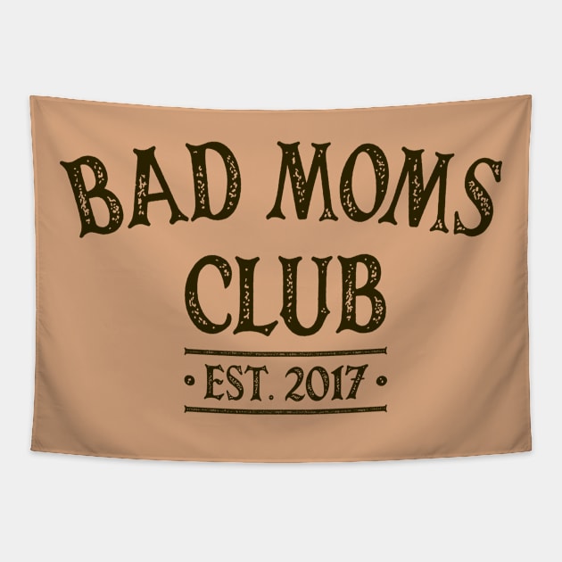 Bad Moms Club 2017 Tapestry by OldTony
