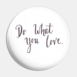 Do What You Love Pin