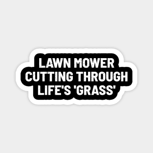 Lawn Mower Cutting Through Life's 'Grass' Magnet