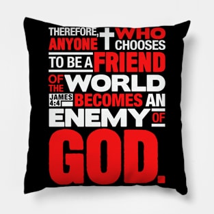 James 4:4 Enemy of God Pillow