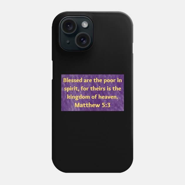 Bible Verse Matthew 5:3 Phone Case by Prayingwarrior