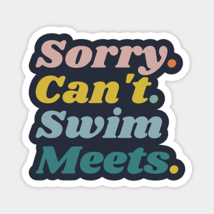 Sorry Can't Swim Meets, Swimming Gift, Swim Coach Gift Idea Magnet