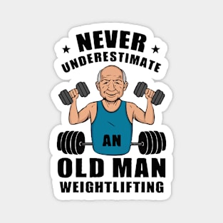 Never Underestimate An Old Man Weightlifting, Gym Magnet