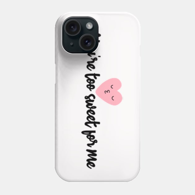 too sweet Phone Case by zzzozzo