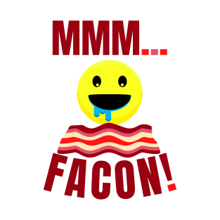 MMM...FACON! T-Shirt