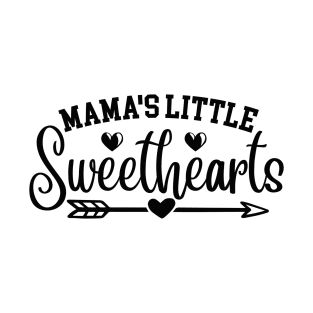 Mama's little sweethearts T-Shirt