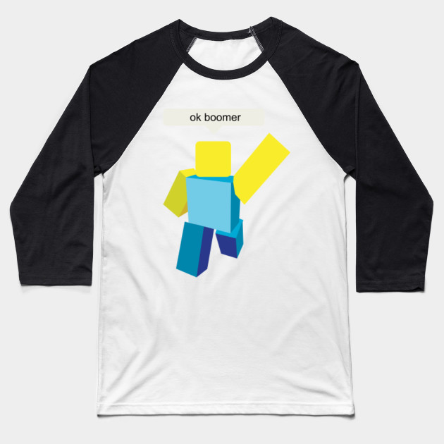 Gaming Roblox Ok Boomer Ok Boomer Meme Baseball T Shirt Teepublic - roblox boomer meme