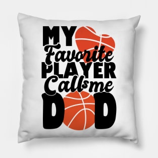 my favorite player calls me dad - basketball Pillow