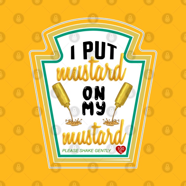 i put mustard on my mustard by zrika