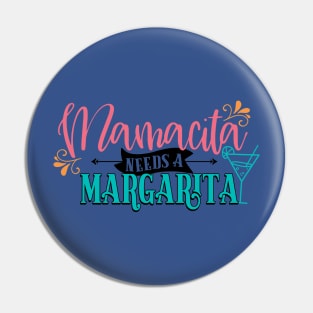 MAMACITA NEEDS A MARGARITA Pin