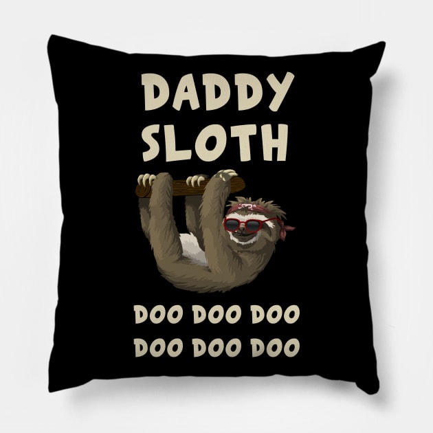 Daddy Sloth T-Shirt Doo Doo Doo Gift Tee For Father Pillow by Ilyashop