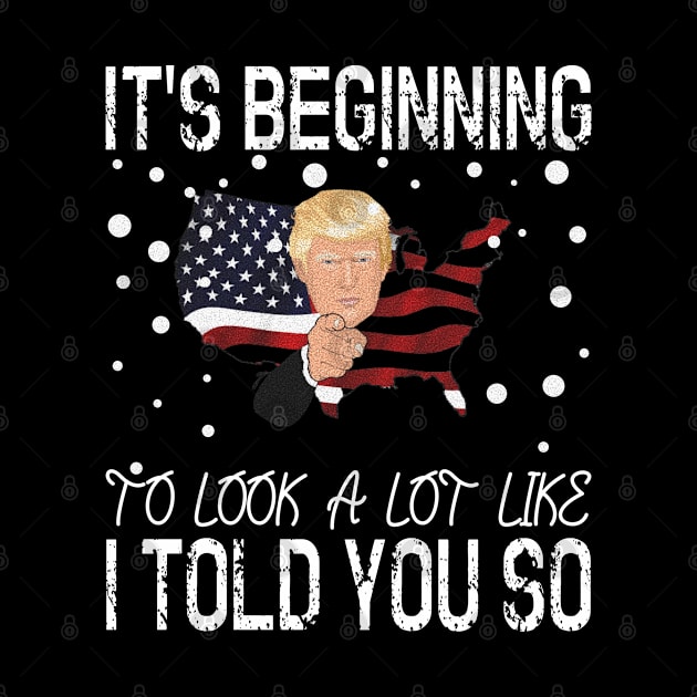 Trump 2024 - It's Beginning To Look A Lot Like I Told You So by Boo Face Designs