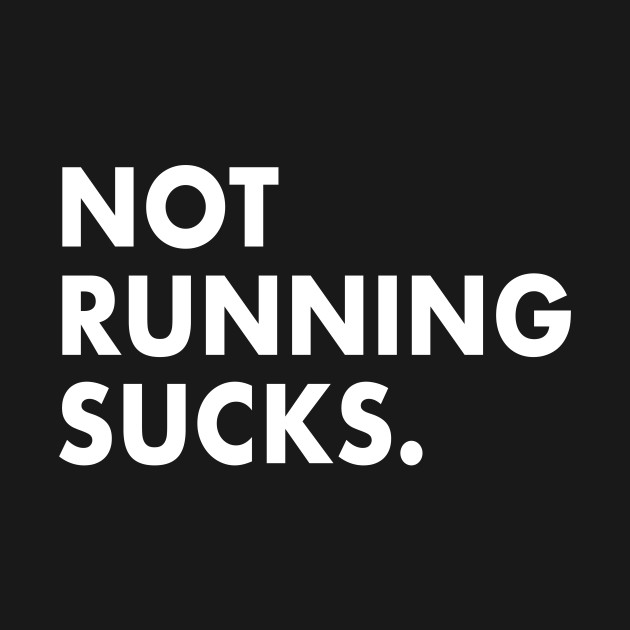 not running sucks tshirt