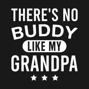 There's No Buddy Like My Grandpa  Matching Grandpa Grandson T-Shirt