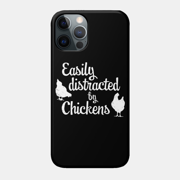 Easily Distracted by Chickens Funny Letter Print with Hens - Easily Distracted By Chickens - Phone Case