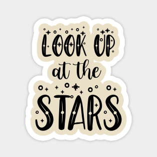 Look up at the stars 4 Magnet