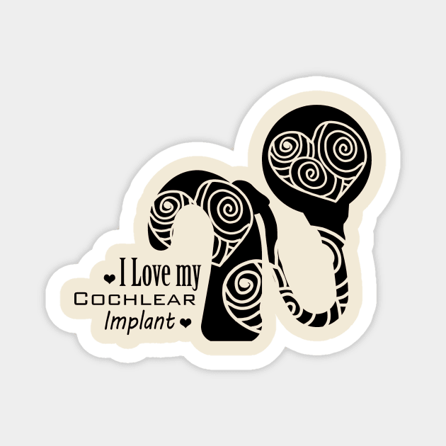 Cochlear Implant - I Love my Cochlear Implant Design Magnet by First.Bip