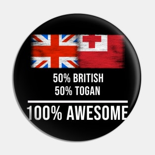 50% British 50% Togan 100% Awesome - Gift for Togan Heritage From Tonga Pin