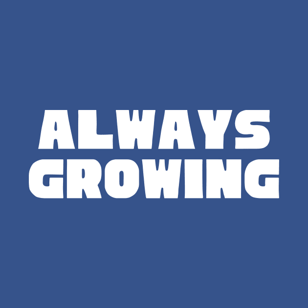 Always Growing by thedesignleague