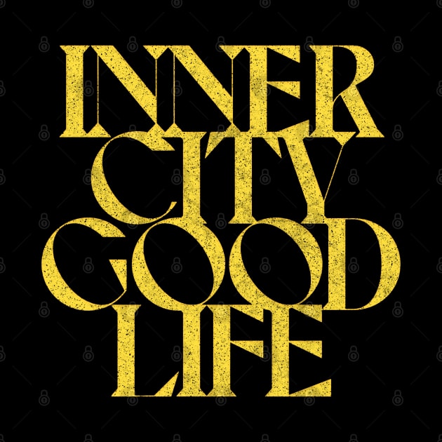 Inner City // Good Life by DankFutura